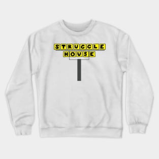 Struggle House Crewneck Sweatshirt